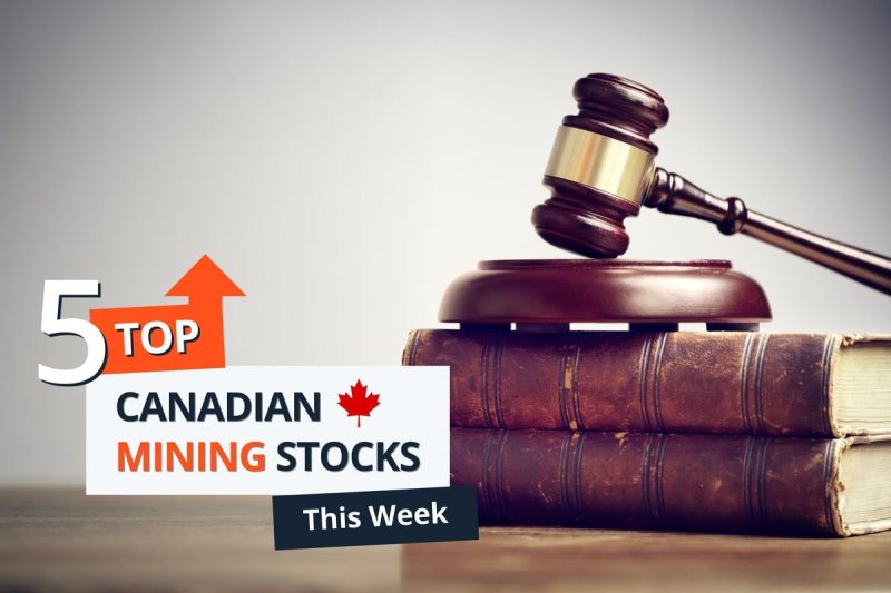  Top 5 Canadian Mining Stocks This Week: Royalties Inc. Jumps 183 Percent on Legal Win