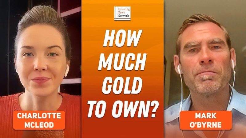  Mark O’Byrne: Gold, Silver Prices Going Much Higher — How Much to Own?