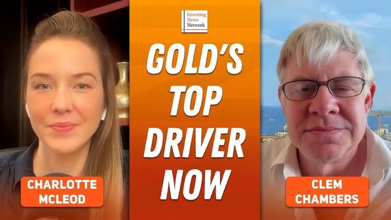  Clem Chambers: Gold’s Top Driver Now, Silver’s Coming Boom Phase